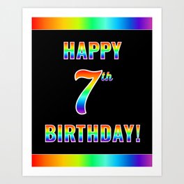 [ Thumbnail: Fun, Colorful, Rainbow Spectrum “HAPPY 7th BIRTHDAY!” Art Print ]