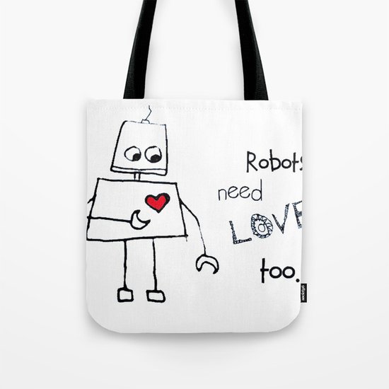 Robots Need Love Too Tote Bag