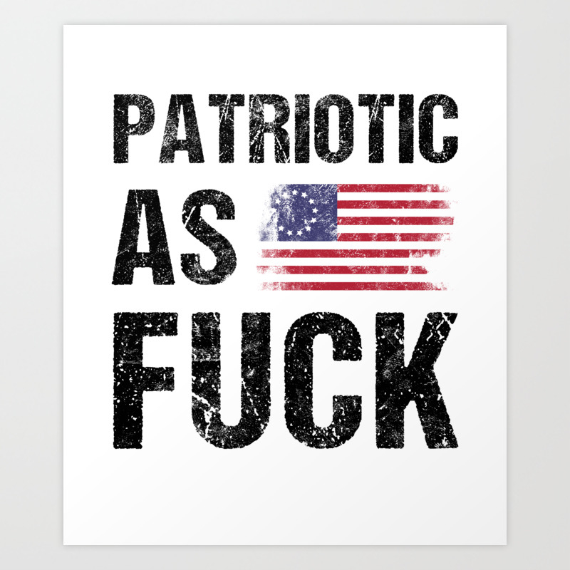 Betsy Ross Flag Funny Patriotic Gift Politically Incorrect Quote Art Print By Irockstarmerch Society6