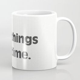 Good things take time. Coffee Mug
