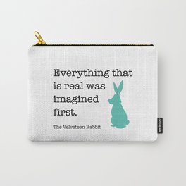 real was imagined first Carry-All Pouch | Everythingreal, Life, Graphicdesign, Nursery, Curated, Rabbit, Quote, Inspirationalquotes, Black And White, Typography 