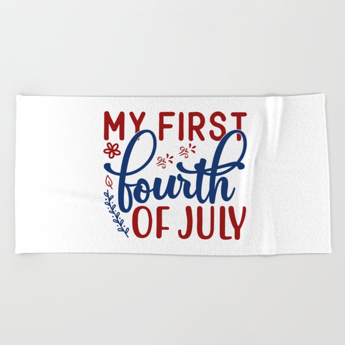 My First Fourth of July Baby Patriotic Independence Day Beach Towel