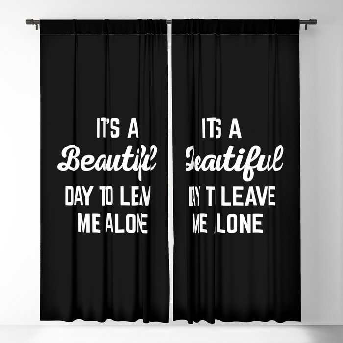 It's A Beautiful Day Funny Sarcastic Rude Quote Blackout Curtain