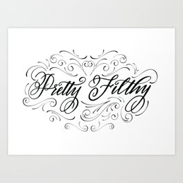 Pretty Filthy Art Print | Graphicdesign, Typography, Calligraphy 