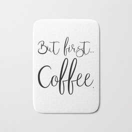 But First Coffee Bath Mat | Coffeeaddict, Quote, Coffeegift, Barista, Coffee, Peppermintcreek, Butfirstcoffee, Drink, Cursive, Latte 
