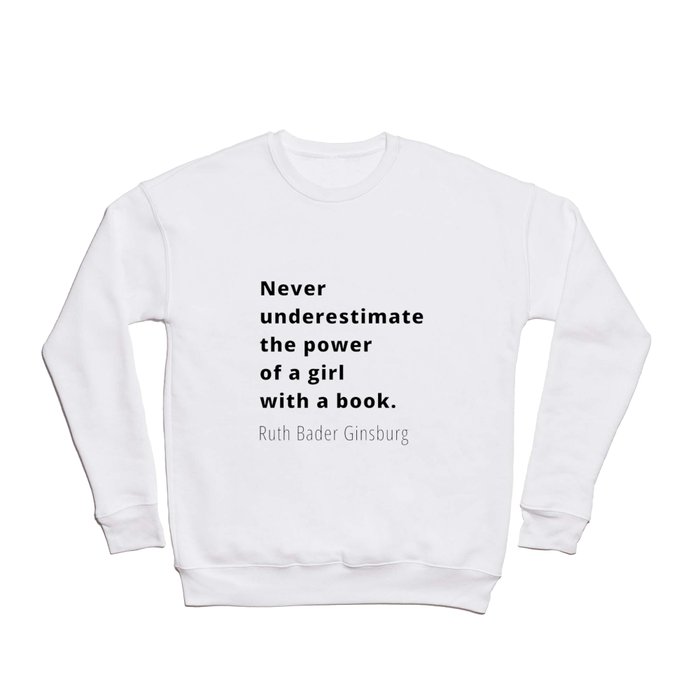 Ruth Bader Ginsburg Quote, Never Underestimate The Power Of A Girl With A Book Sticker Crewneck Sweatshirt