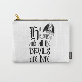 Hell Is Empty And All The Devils Are Here Black Text Carry-All Pouch