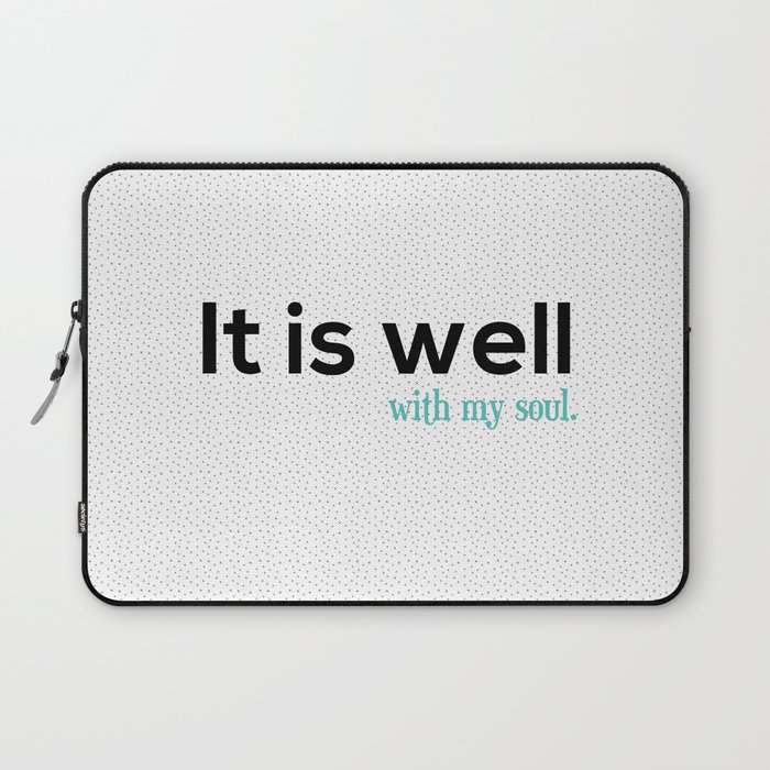 It is well with my soul. Laptop Sleeve