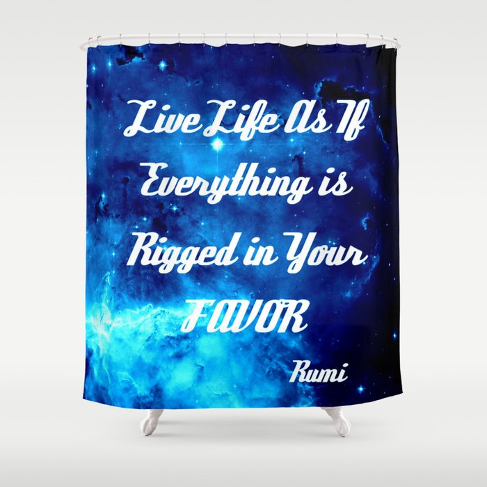 Everything Is Rigged - Rumi Inspirational Quote Shower Curtain