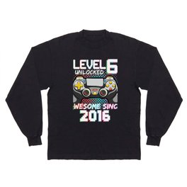 LEVEL 6 UNLOCKED AWESOME SINCE 2016 HAPPY BIRTHDAY FOR MEN, BOYs, SON, KIDs Long Sleeve T-shirt