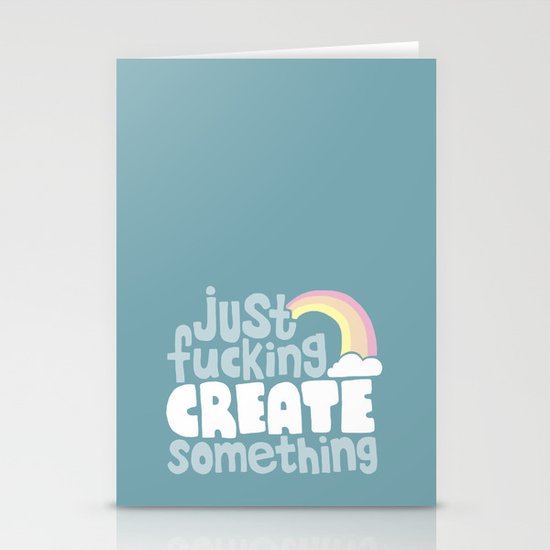 Just Fucking Create Something Stationery Cards
