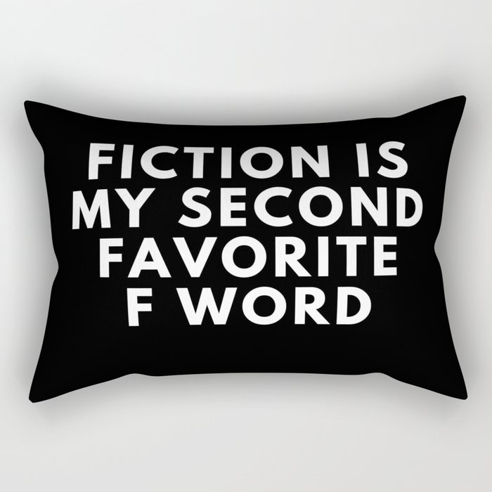 Fiction is My Second Favorite F Word Rectangular Pillow