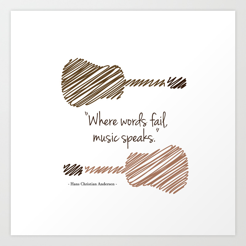 Where Words Fail Music Speaks Art Print By Shawlinmohd Society6