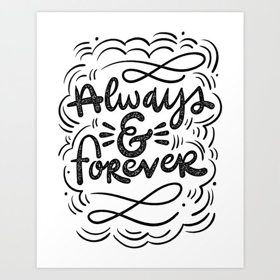ALWAYS & FOREVER Art Print