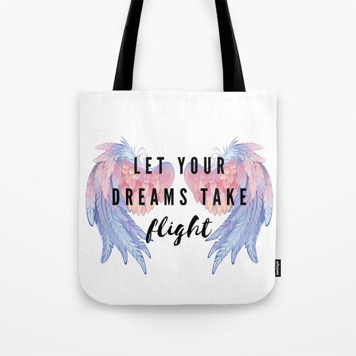 Let your dreams take flight Tote Bag