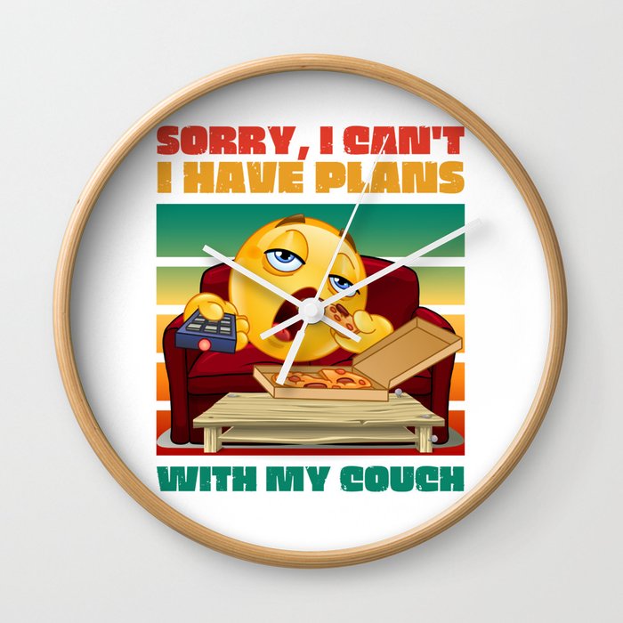 Sorry I Can't I Have Plans With My Couch/ Funny Sarcasm Wall Clock