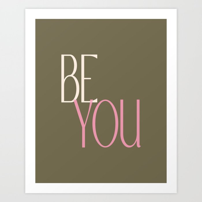 Be You | Inspirational Quote in Olive Art Print