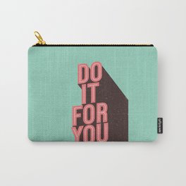 Do It For You inspirational typography poster motivational wall art bedroom home decor Carry-All Pouch