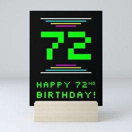 [ Thumbnail: 72nd Birthday - Nerdy Geeky Pixelated 8-Bit Computing Graphics Inspired Look Mini Art Print ]