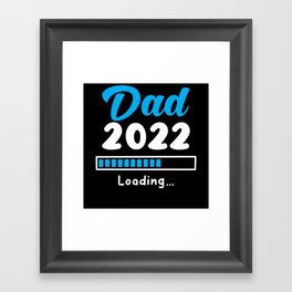 Dad 2022 Loading Framed Art Print