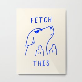 Fetch This Metal Print | Dogs, Drawing, Sassy, Animal, Funny, Games, Cool, Minimal, Line, Cute 