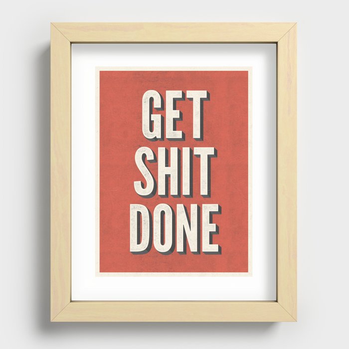 Get Shit Done Recessed Framed Print