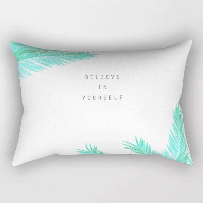 BELIEVE IN YOURSELF Rectangular Pillow