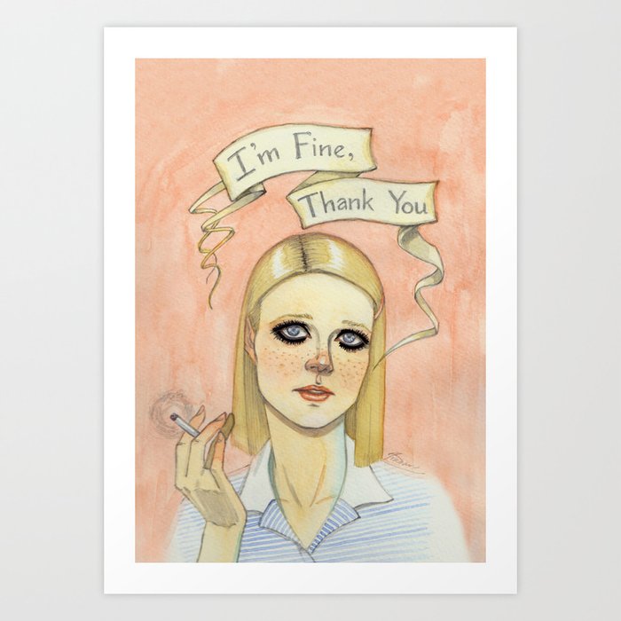 I M Fine Thank You Art Print By Jordanwester Society6 I M Fine Thank You Art Print By Jordanwester Society6