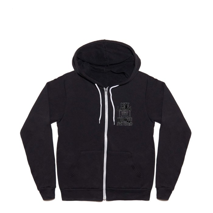 Life is Like an Old Cassette That You Can't Rewind. Full Zip Hoodie