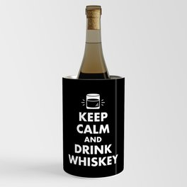 Keep Calm and Drink Whiskey Wine Chiller