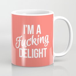 I'm a Fucking Delight (Living Coral) Mug