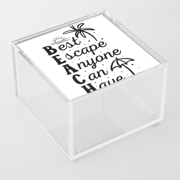Beach Best Escape Anyone Can Have Acrylic Box