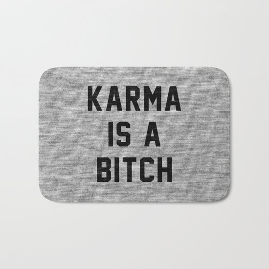 Karma is a Bitch Bath Mat