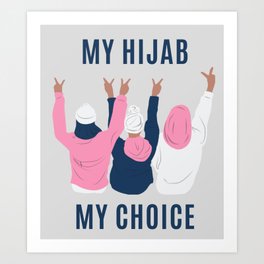 My hijab, my choice - Muslim women, hijabi Art Print