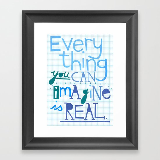 Everything you can imagine... Framed Art Print