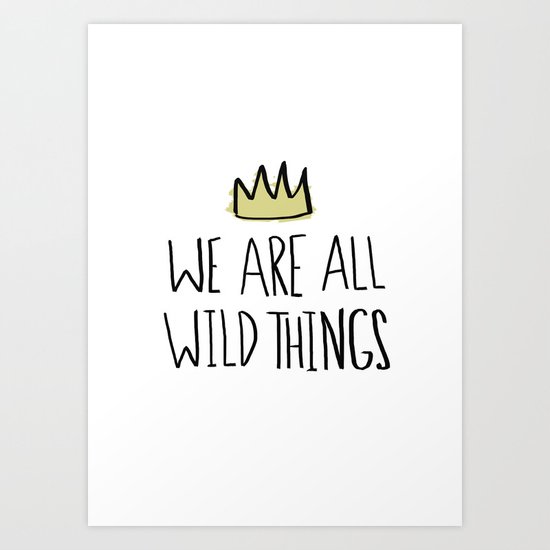 Wild Things Art Print