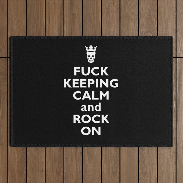 Fuck Keeping Calm and Rock On Outdoor Rug