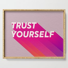 trust yourself pink Serving Tray