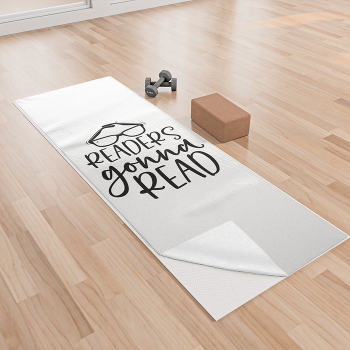 Readers Gonna Read Funny Quote Saying Bookworm Reading Yoga Towel