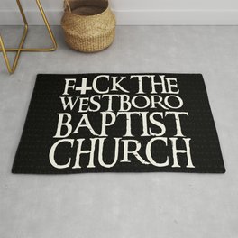 F*ck The Westboro Baptist Church Rug