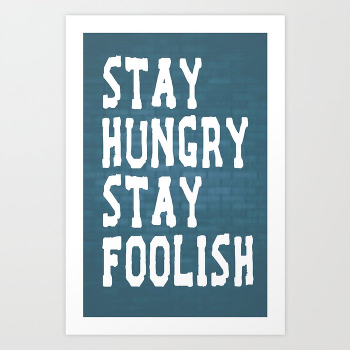 stay hungry quotes