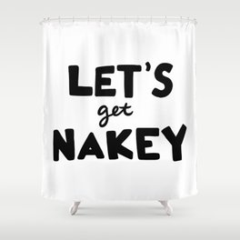 Let's Get Nakey Shower Curtain