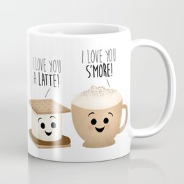 I Love You A Latte! I Love You S'more! Mug