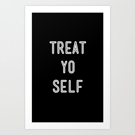 Treat Yo Self Black Art Print
