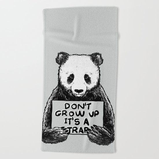 Don't Grow Up It's a Trap Beach Towel