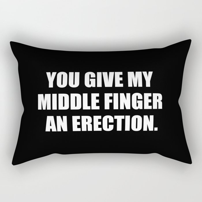 Middle finger funny quote Rectangular Pillow