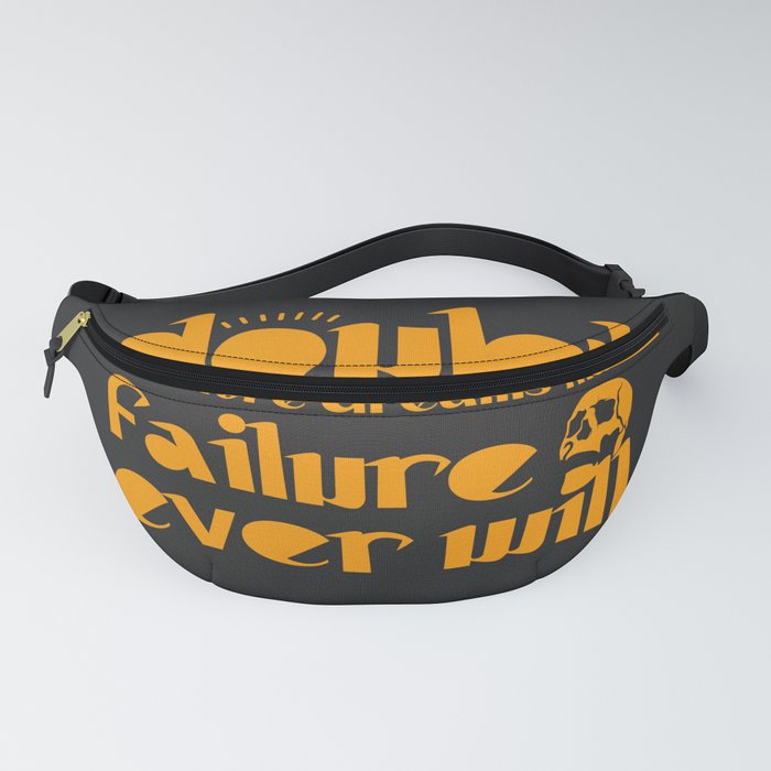 Strong motivational message. No doubts, go on! Positive gifts.  Fanny Pack
