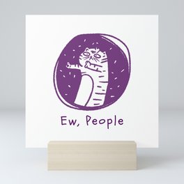 Ew, People Cat Mini Art Print