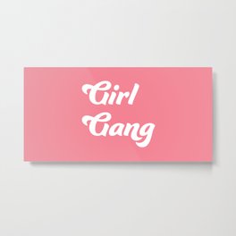 Girl Gang Metal Print