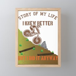 Downhill I knew better but I did it anyway Framed Mini Art Print